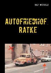 Autofriedhof Ratke