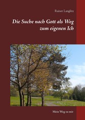 Die Suche nach Gott als Weg zum eigenen Ich