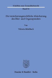 Die versicherungsrechtliche Absicherung des Blut- und Organspenders.