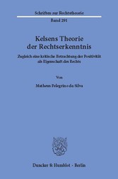 Kelsens Theorie der Rechtserkenntnis.