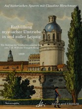 Enthüllung mystischer Umtriebe in und außer Leipzig - Ein Beitrag zur Geschichte unserer Zeit