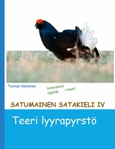 Satumainen satakieli IV Teeri lyyrapyrstö