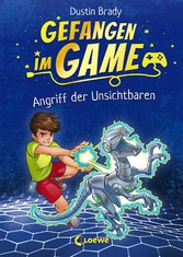 Gefangen im Game (Band 2) - Angriff der Unsichtbaren