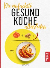 Die einfachste Gesund-Küche aller Zeiten