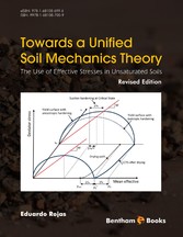 Towards A Unified Soil Mechanics Theory: The Use of Effective Stresses in Unsaturated Soils, Revised Edition