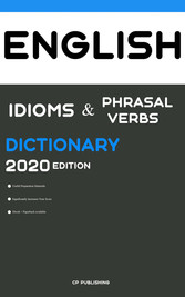 Dictionary of English Idioms, Phrasal Verbs, and Phrases 2020 Edition