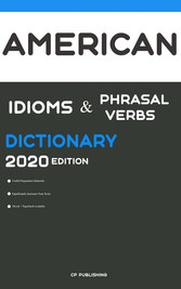 Dictionary of American Idioms, Phrasal Verbs, and Phrases 2020 Edition