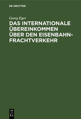 Das Internationale Übereinkommen über den Eisenbahnfrachtverkehr