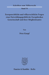 Europarechtliche und völkerrechtliche Fragen einer Entwicklungspolitik der Europäischen Gemeinschaft und ihrer Mitgliedstaaten.