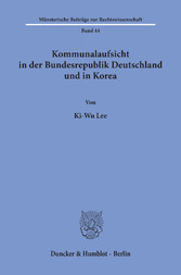 Kommunalaufsicht in der Bundesrepublik Deutschland und in Korea.