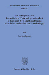 Die Sozialpolitik der Europäischen Wirtschaftsgemeinschaft in bezug auf die Gleichberechtigung männlicher und weiblicher Erwerbstätiger.