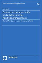 Datenschutzrechtsverstöße als kartellrechtlicher Konditionenmissbrauch