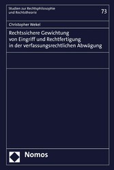 Rechtssichere Gewichtung von Eingriff und Rechtfertigung in der verfassungsrechtlichen Abwägung