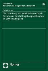 Die Zuordnung von Arbeitnehmern durch Direktionsrecht als Umgehungsmaßnahme im Betriebsübergang