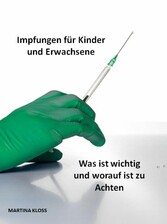 Impfungen für Kinder und Erwachsene, was ist wichtig und worauf ist zu Achten