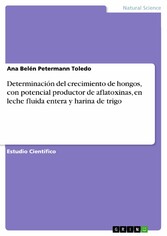 Determinación del crecimiento de hongos, con potencial productor de aflatoxinas, en leche fluida entera y harina de trigo