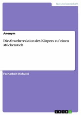 Die Abwehrreaktion des Körpers auf einen Mückenstich