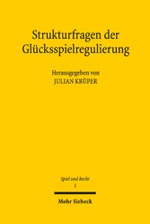 Strukturfragen der Glücksspielregulierung