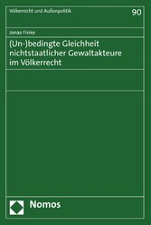 (Un-)bedingte Gleichheit nichtstaatlicher Gewaltakteure im Völkerrecht