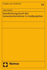 Koordinierung durch den Generalunternehmer in Großprojekten