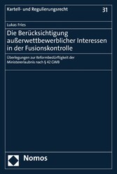 Die Berücksichtigung außerwettbewerblicher Interessen in der Fusionskontrolle