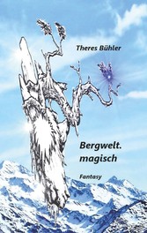 Bergwelt. magisch