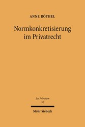 Normkonkretisierung im Privatrecht