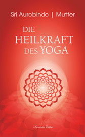 Die Heilkraft des Yoga