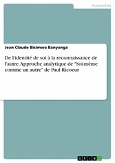 De l'identité de soi à la reconnaissance de l'autre. Approche analytique de 'Soi-même comme un autre' de Paul Ricoeur