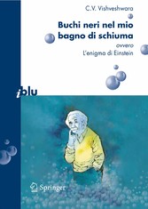 Buchi neri nel mio bagno di schiuma ovvero l'enigma di Einstein