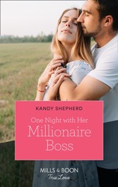 One Night With Her Millionaire Boss (Mills & Boon True Love)