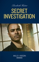 Secret Investigation (Mills & Boon Heroes) (Tactical Crime Division, Book 2)