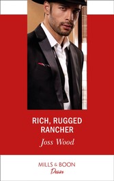 Rich, Rugged Rancher (Mills & Boon Desire) (Texas Cattleman's Club: Inheritance, Book 2)