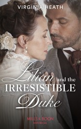 Lilian And The Irresistible Duke (Mills & Boon Historical) (Secrets of a Victorian Household, Book 4)