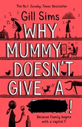 Why Mummy Doesn't Give a ****!