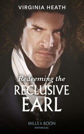 Redeeming The Reclusive Earl (Mills & Boon Historical)