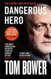 Dangerous Hero: Corbyn's Ruthless Plot for Power