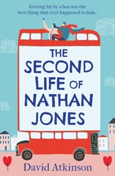 Second Life of Nathan Jones: A laugh out loud, OMG! romcom that you won't be able to put down!