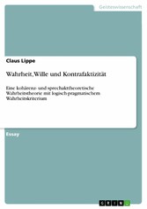 Wahrheit,Wille und Kontrafaktizität