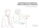 Répertoire de 99 exercices pour la création théâtrale