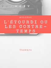 L&apos;étourdi ou les contre-temps