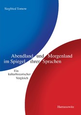 Abendland und Morgenland im Spiegel ihrer Sprachen