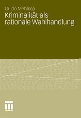 Kriminalität als rationale Wahlhandlung