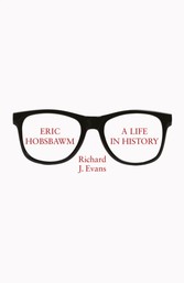 Eric Hobsbawm: A Life in History