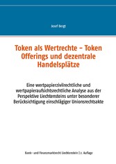 Token als Wertrechte und Token Offerings und dezentrale Handelsplätze