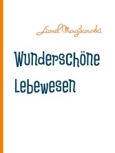 Wunderschöne Lebewesen