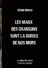 Les maux des chansons sont la gueule de nos murs