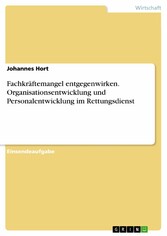 Fachkräftemangel entgegenwirken. Organisationsentwicklung und Personalentwicklung im Rettungsdienst