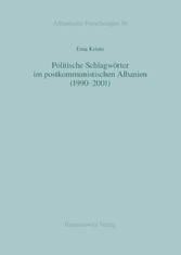 Politische Schlagwörter im postkommunistischen Albanien (1990-2001)