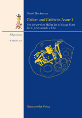 Gräber und Grüfte aus Assur von der zweiten Hälfte des 3. bis zur Mitte des 2. Jahrtausends. v. Chr.